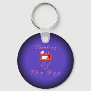I think outside the box. keychain