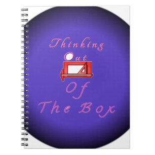 I think outside the box. notebook