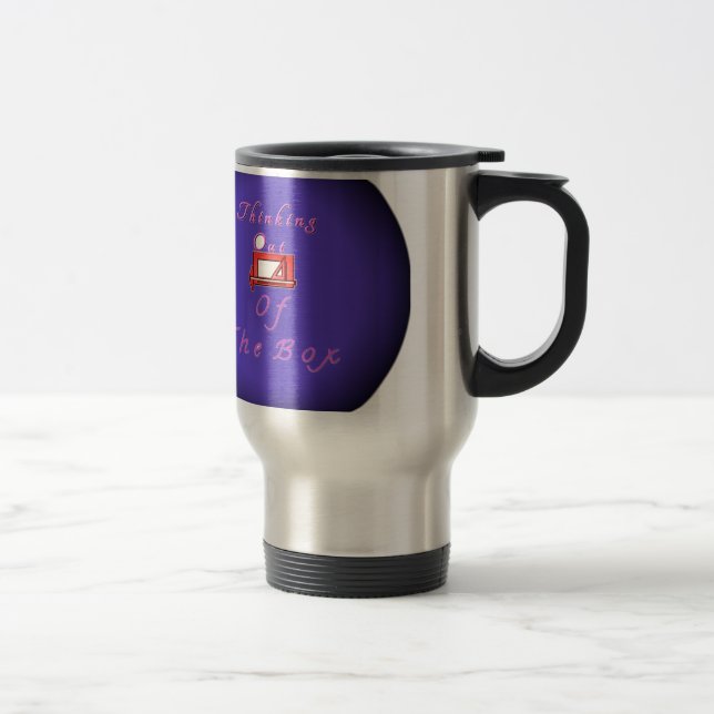 I think outside the box. travel mug (Right)