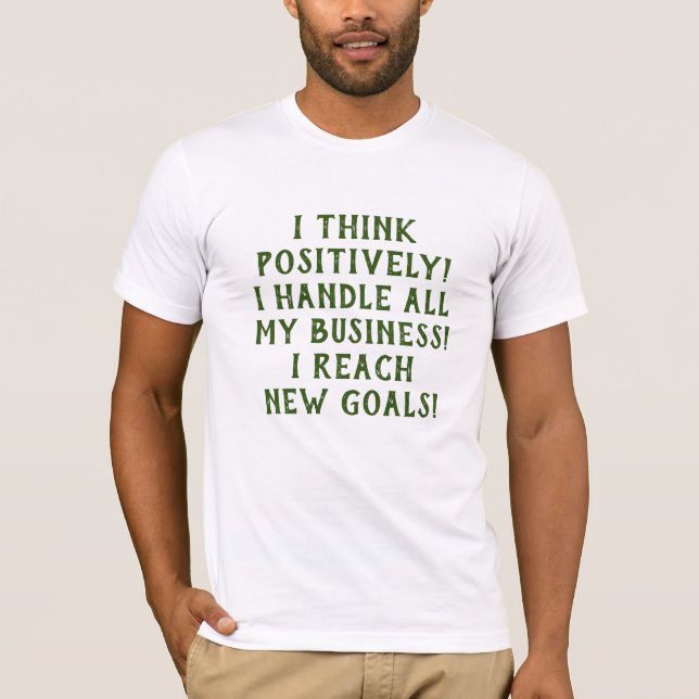 I think positively Positive thoughts T-Shirt (Front)