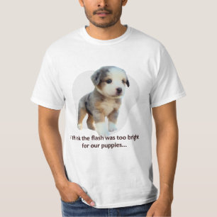 I think the flash was too bright for our puppies… T-Shirt