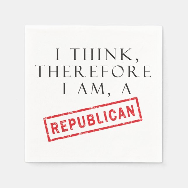 I Think, Therefore I Am A Republican Napkin (Front)