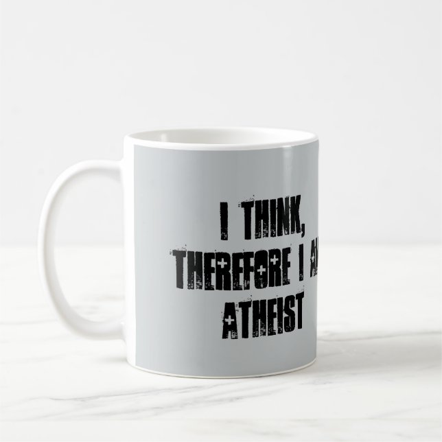 i think, therefore i am atheist, mug (Left)