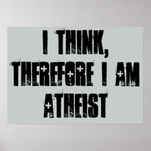 i think, therefore i am atheist, poster