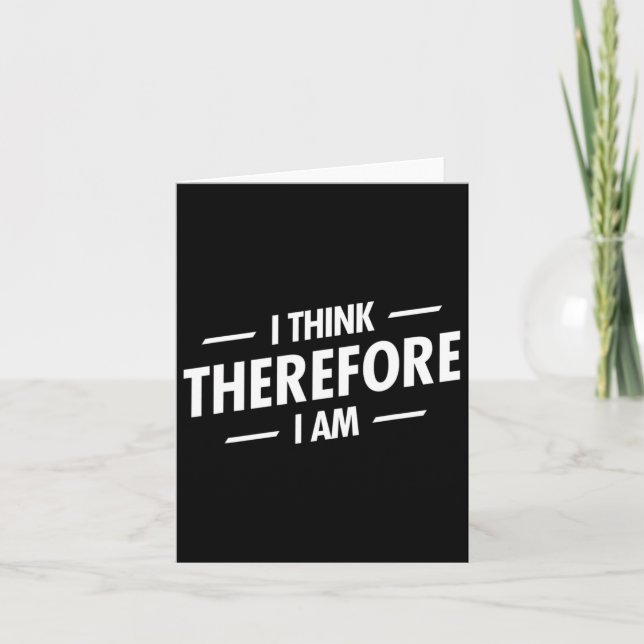I Think Therefore I Am  Card (Front)