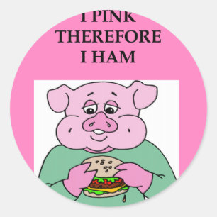 i think therefore i am ham joke classic round sticker