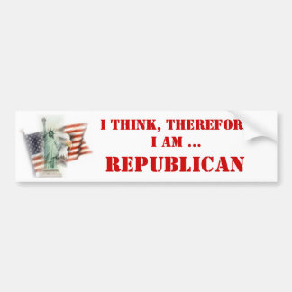 I think, therefore I am Republican Bumper Sticker