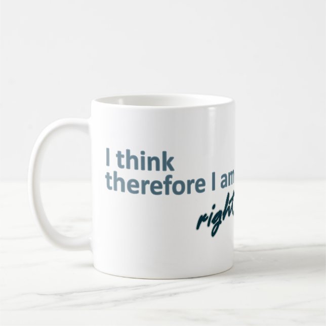 I think therefore I am right Mug (Left)