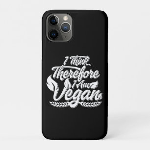 I Think, Therefore I Am Vegan iPhone 11 Pro Case