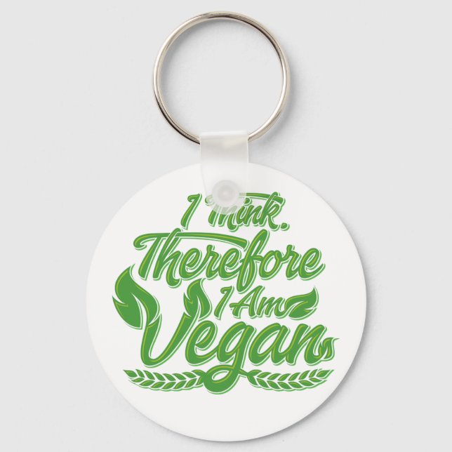 I Think, Therefore I Am Vegan Keychain (Front)