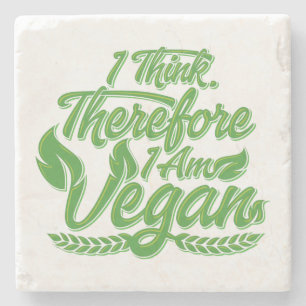 I Think, Therefore I Am Vegan Stone Coaster