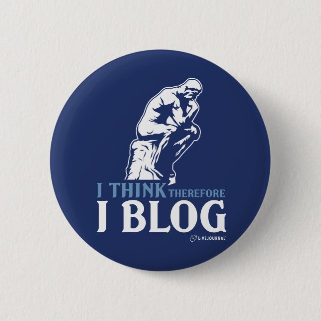 I Think, Therefore I Blog 2 Inch Round Button (Front)