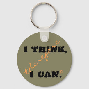I Think Therefore I Can Positive Thinking Keychain