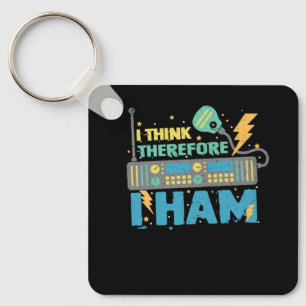 I Think Therefore I Ham - Ham Radio Amateur Radio  Keychain