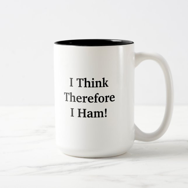 I Think Therefore I Ham  Mug  Customize It! (Right)