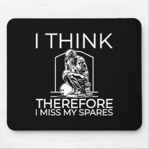 I Think Therefore I Miss My Spares Mouse Pad