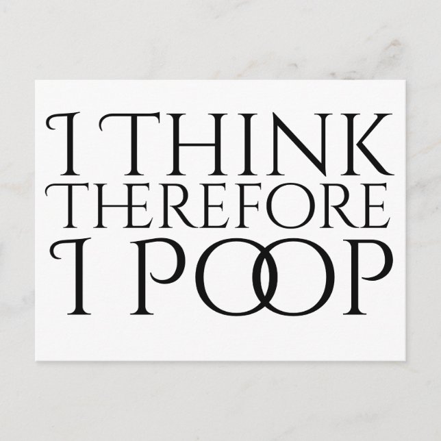 I Think Therefore I Poop Postcard (Front)
