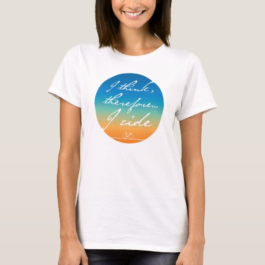 I think, therefore I ride Ladies Cycling T Shirt