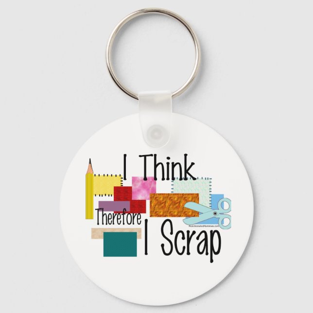 I Think Therefore I Scrap Keychain (Front)
