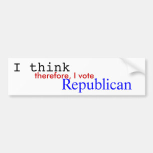 I think, therefore, I vote, Republican Bumper Sticker
