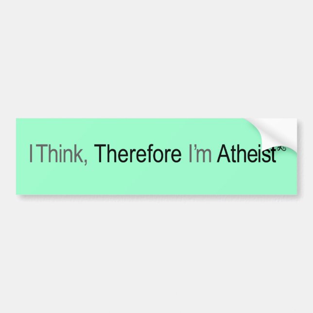 I think therefore i'm atheist bumper sticker (Front)
