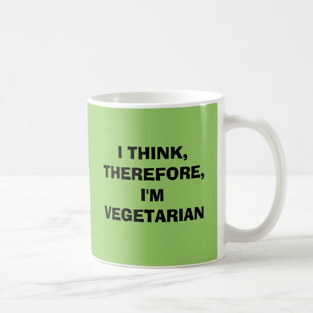 I THINK, THEREFORE,I'M VEGETARIAN COFFEE MUG (Right)