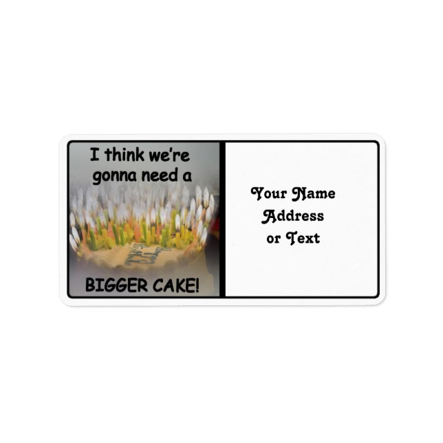 I think we're gonna need a Bigger Birthday Cake! Label (Front)