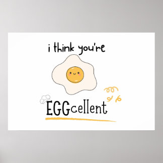 i think you're EGGcellent Poster