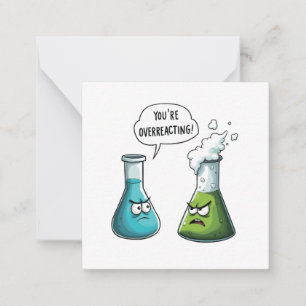 I Think You're Overreacting Funny Nerd Science Card