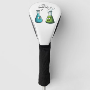  I Think You're Overreacting Funny Nerd Science   Golf Head Cover