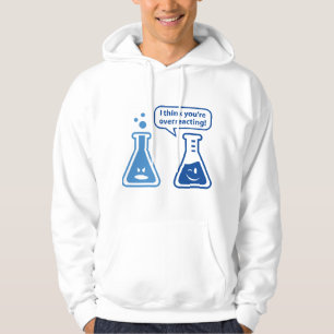 I Think You're Overreacting! Hoodie