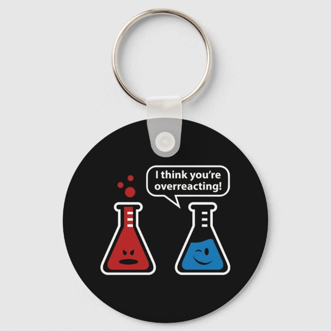 I Think You're Overreacting! Keychain (Front)