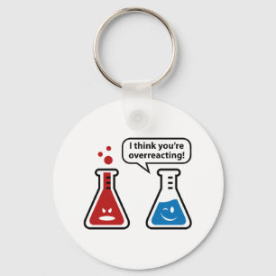 I Think You're Overreacting! Keychain