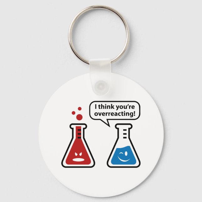 I Think You're Overreacting! Keychain (Front)