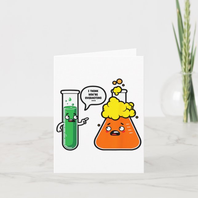 I Think You're Overreacting Science Teacher Back T Card (Front)
