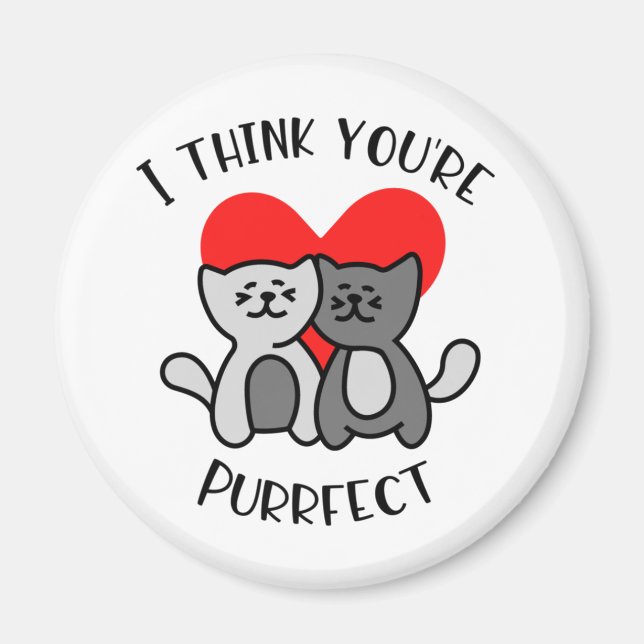 I Think You're Purrfect Magnet (Front)