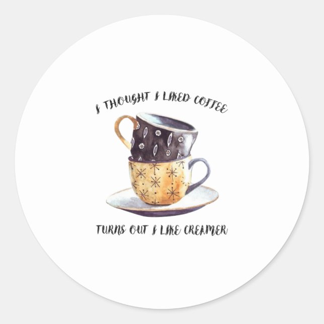I Thought I Like Coffee Classic Round Sticker (Front)