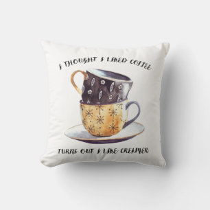 I Thought I Liked Coffee Turns Out I Like Creamer Throw Pillow