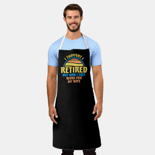 I Thought I Retired But Now Work For Wife Apron