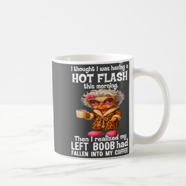 I Thought I Was Having A Hot Flahis Morning  Coffee Mug (Right)