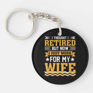 I thought I was retired but now I just work for my Keychain