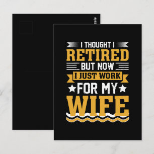 I thought I was retired but now I just work for my Postcard