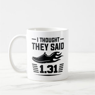 I Thought They Said 1.31 Miles Coffee Mug