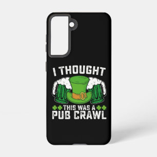 I Thought This Was A Pub Crawl St Patrick's Day Samsung Galaxy Case