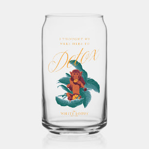 I Thought We Were Here to Detox - The White Lotus Can Glass
