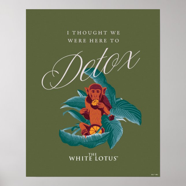 I Thought We Were Here to Detox - The White Lotus Poster (Front)