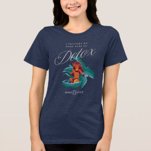 I Thought We Were Here to Detox - The White Lotus Tri-Blend Shirt