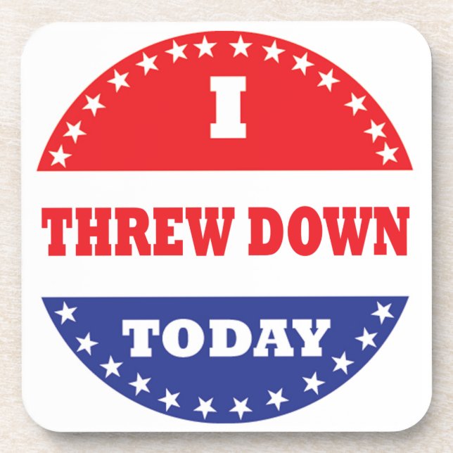 I Threw Down Today Coaster (Front)