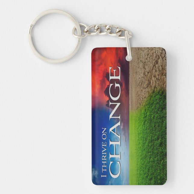 "I thrive on change" Motivation Affirmation Keychain (Front)