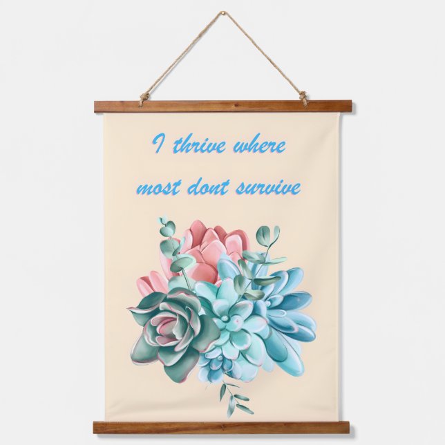 I Thrive Where Most Dont Survive Hanging Tapestry (Front)